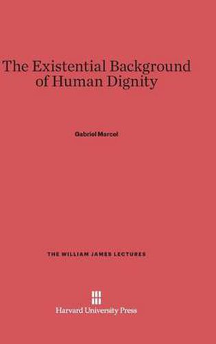 The Existential Background of Human Dignity