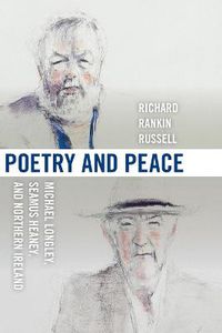 Cover image for Poetry and Peace: Michael Longley, Seamus Heaney, and Northern Ireland