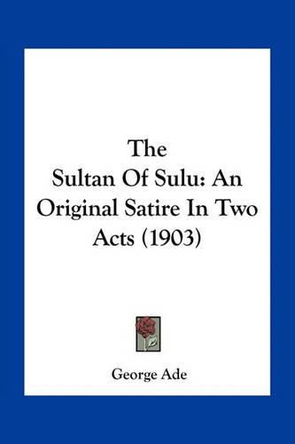 The Sultan of Sulu: An Original Satire in Two Acts (1903)