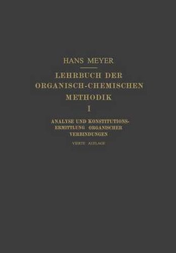 Cover image for Lehrbuch der Organisch-Chemischen Methodik: Erster Band: Analyse und Konstitutions-Ermittlung Organischer Verbindungen