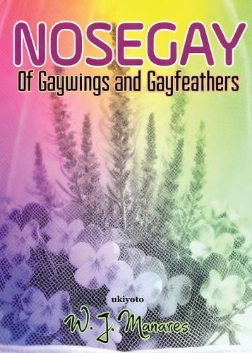 Cover image for Nosegay Of Gaywings and Gayfeathers