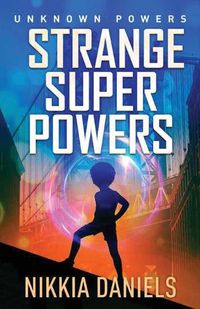 Cover image for Strange Super Powers: Unknown Powers