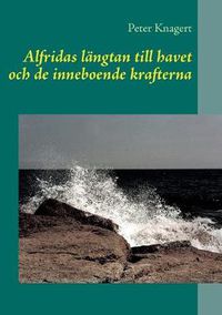 Cover image for Alfridas langtan till havet: och de inneboende magiska krafterna