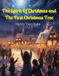 Cover image for The Spirit Of Christmas and The First Christmas Tree