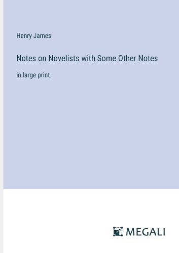 Cover image for Notes on Novelists with Some Other Notes