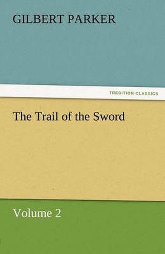 Cover image for The Trail of the Sword, Volume 2