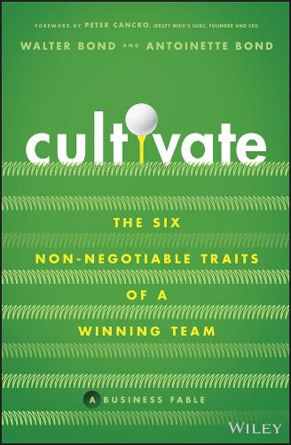 Cover image for Cultivate: The Six Non-Negotiable Traits of a Winn ing Team