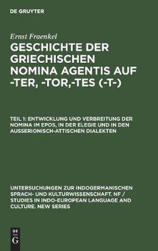 Entwicklung und Verbreitung der Nomina im Epos, in der Elegie und in den ausserionisch-attischen Dialekten