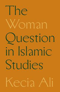 Cover image for The Woman Question in Islamic Studies