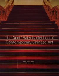 Cover image for The Geoff Raby Collection of Contemporary Chinese Art