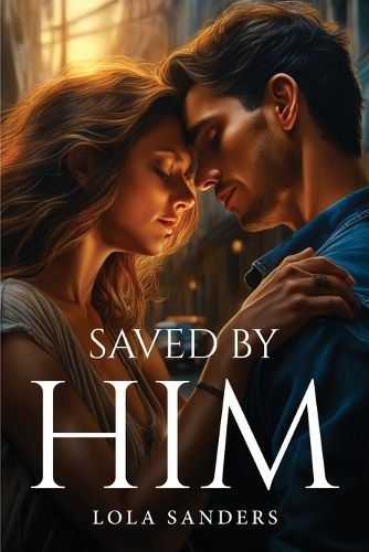 Cover image for Saved By Him