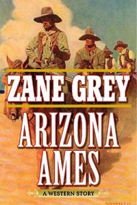 Cover image for Arizona Ames: A Western Story