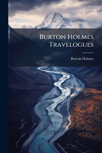 Cover image for Burton Holmes Travelogues