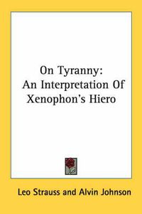Cover image for On Tyranny: An Interpretation of Xenophon's Hiero