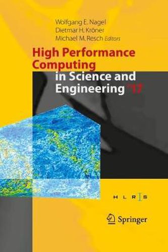 Cover image for High Performance Computing in Science and Engineering ' 17: Transactions of the High Performance Computing Center, Stuttgart (HLRS) 2017