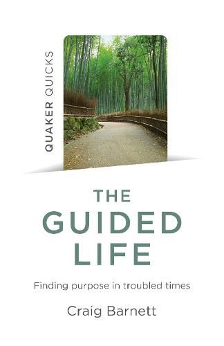 Cover image for Quaker Quicks - The Guided Life - Finding purpose in troubled times