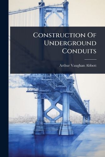 Cover image for Construction Of Underground Conduits