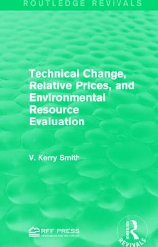 Cover image for Technical Change, Relative Prices, and Environmental Resource Evaluation