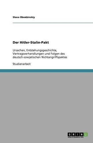 Cover image for Der Hitler-Stalin-Pakt: Ursachen, Entstehungsgeschichte, Vertragsverhandlungen und Folgen des deutsch-sowjetischen Nichtangriffspaktes