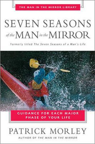 Cover image for Seven Seasons of the Man in the Mirror: Guidance for Each Major Phase of Your Life