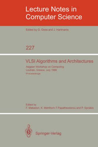 Cover image for VLSI Algorithms and Architectures: Aegean Workshop on Computing, Loutraki, Greece, July 8-11, 1986. Proceedings