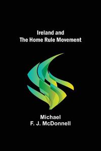 Cover image for Ireland and the Home Rule Movement