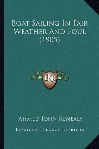 Cover image for Boat Sailing in Fair Weather and Foul (1905)
