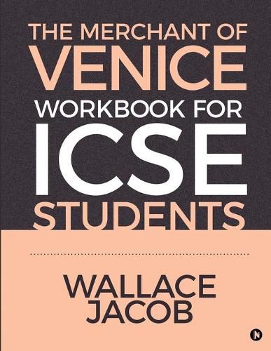 The Merchant of Venice Workbook for ICSE Students