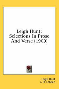 Cover image for Leigh Hunt: Selections in Prose and Verse (1909)