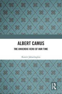 Cover image for Albert Camus: The Unheroic Hero of Our Time