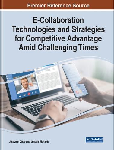 Cover image for E-Collaboration Technologies and Strategies for Competitive Advantage Amid Challenging Times