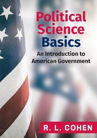 Cover image for Political Science Basics: An Introduction to American Government