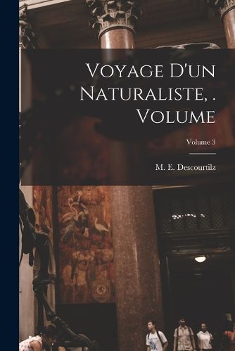 Cover image for Voyage d'un naturaliste, . Volume; Volume 3