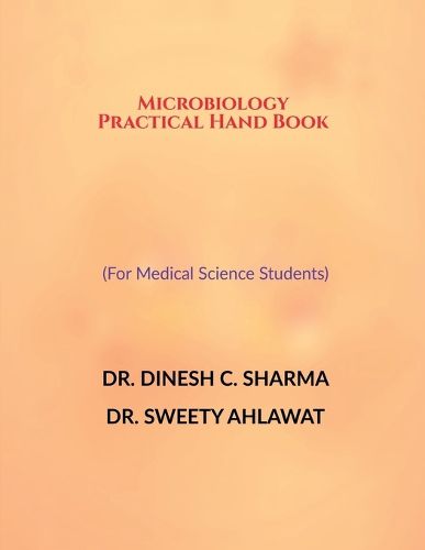 Cover image for Microbiology Practical Hand Book (For Medical Science Students)