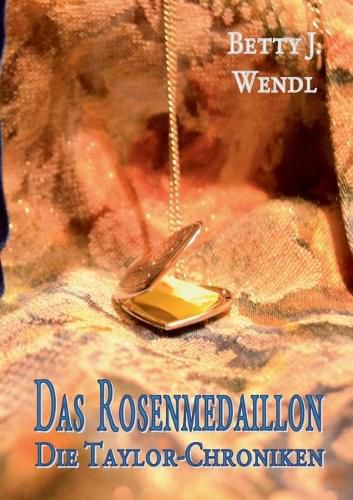 Cover image for Das Rosenmedaillon: Die Taylor-Chroniken