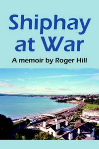 Cover image for Shiphay at War