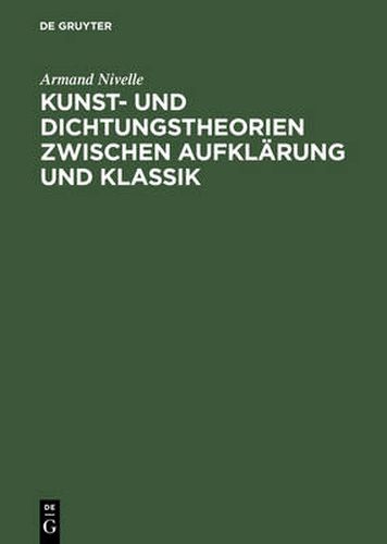 Cover image for Kunst- Und Dichtungstheorien Zwischen Aufklarung Und Klassik
