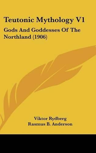 Teutonic Mythology V1: Gods and Goddesses of the Northland (1906)