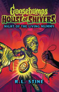 Cover image for Goosebumps: House of Shivers 3: Night of the Living Mummy