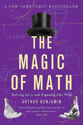 Cover image for The Magic of Math: Solving for x and Figuring Out Why