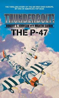 Cover image for Thunderbolt! The P-47