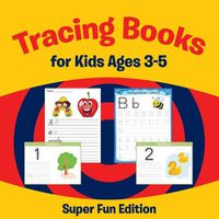 Cover image for Tracing Books for Kids Ages 3-5: Super Fun Edition