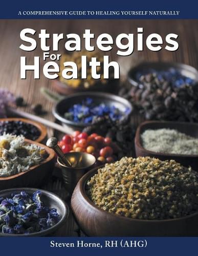 Cover image for Strategies For Health: A Comprehensive Guide to Healing Yourself Naturally