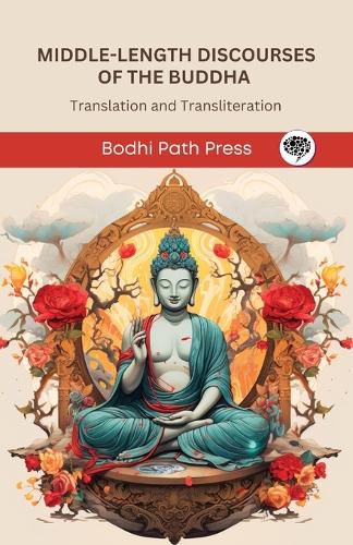 Cover image for Middle-Length Discourses of the Buddha (Majjhima Nikaya): Translation and Transliteration