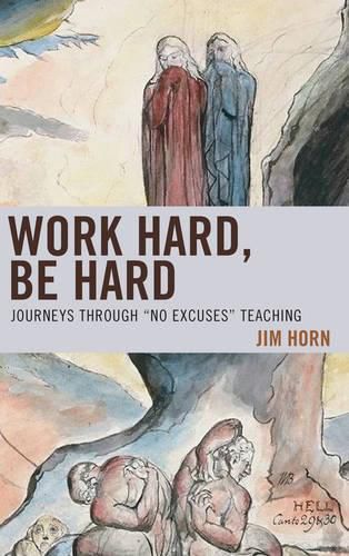 Cover image for Work Hard, Be Hard: Journeys Through  No Excuses  Teaching