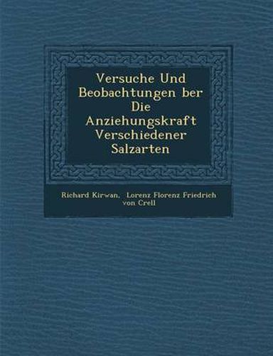 Cover image for Versuche Und Beobachtungen Ber Die Anziehungskraft Verschiedener Salzarten