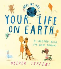Cover image for Your Life On Earth: A Record Book for New Humans