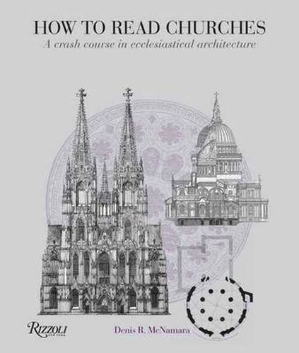 Cover image for How to Read Churches: A crash course in Christian architecture