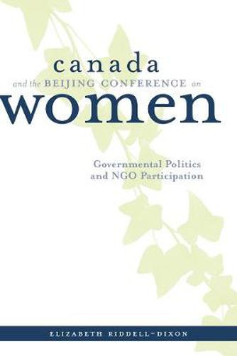 Cover image for Canada and the Beijing Conference on Women: Governmental Politics and NGO Participation