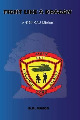 Cover image for Fight Like a Dragon: A 419th CAU Mission